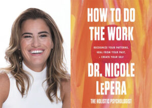 how to do work dr nicole lepera how to do work dr nicole lepera